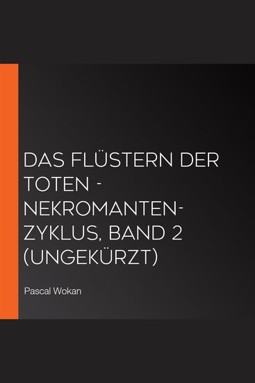 Das Flüstern der Toten - Nekromanten-Zyklus Band 2 (ungekürzt) - cover