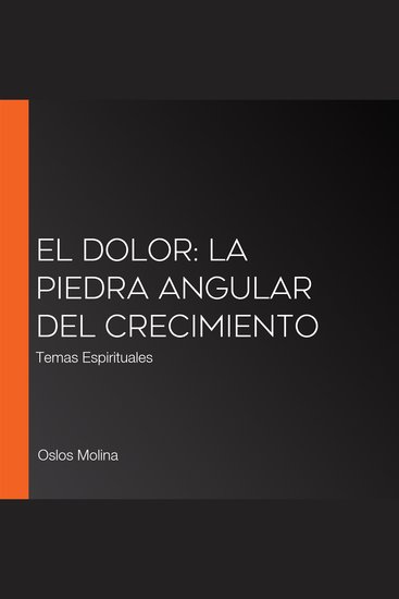 El Dolor: La piedra angular del crecimiento - Temas Espirituales - cover