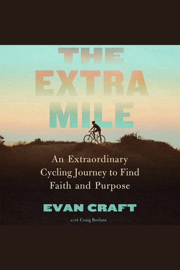 The Extra Mile - An Extraordinary Cycling Journey to Find Faith and Purpose - cover