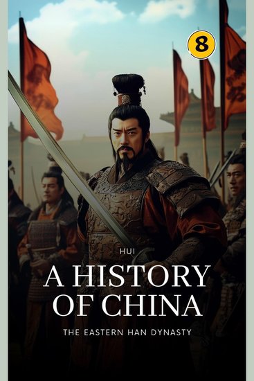 Eastern Han Dynasty The: A History of China - cover