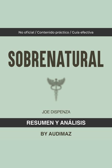 Resumen y Análisis de Sobrenatural de Joe Dispenza - cover