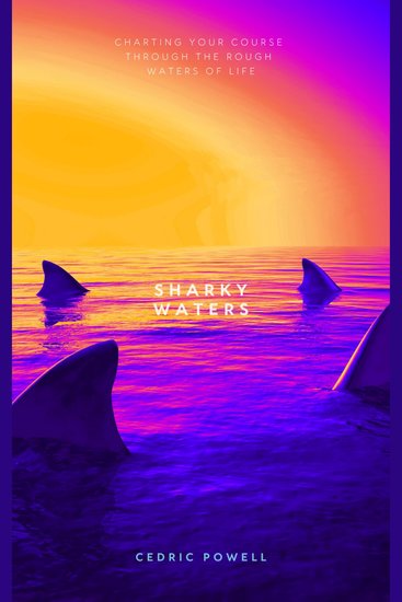 Sharky Waters - Charting Your Course Through The Unforgiven Waters of Life" your talent for the good of mankind - cover