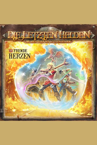 Die Letzten Helden Die Abenteuer der Letzten Helden Folge 38: Fremde Herzen (ungekürzt) - cover