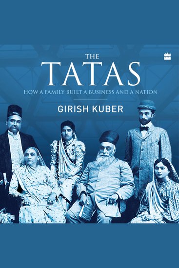 The Tatas - How a Family Built a Business and a Nation - cover