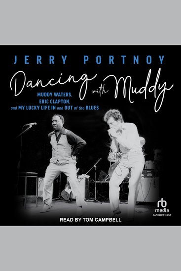 Dancing with Muddy - Muddy Waters Eric Clapton and My Lucky Life In and Out of the Blues - cover