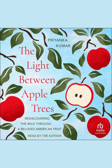 The Light Between Apple Trees - Rediscovering the Wild Through a Beloved American Fruit - cover
