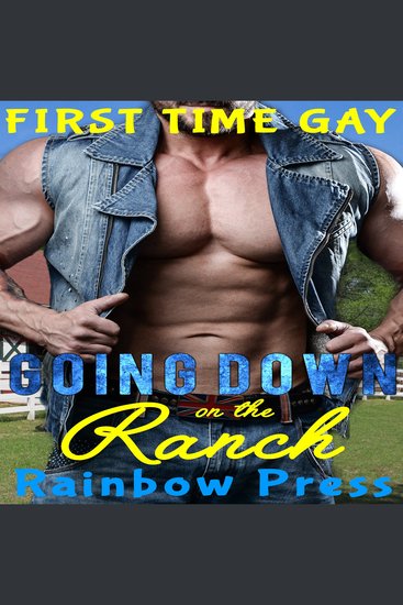 Going Down on the Ranch - First Time Gay - cover