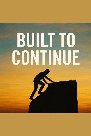 Built to Continue - The System for Motivation Identity and Purpose - cover