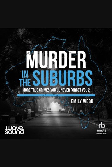 Murder in the Suburbs - More true crimes you'll never forget - cover