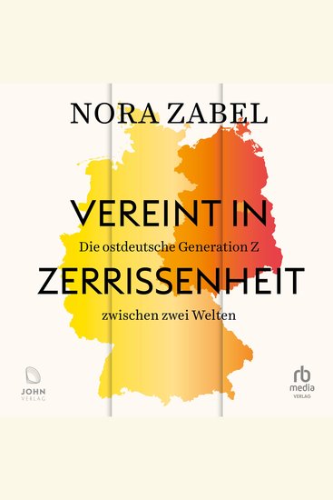Vereint in Zerrissenheit - Die ostdeutsche Generation Z zwischen zwei Welten - cover