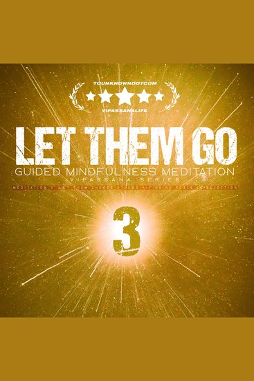 Let Them Go: Guided Mindfulness Meditation (Vipassana Series) - Meditation 3: Let Them Choose Others — Finding Peace in Rejection - cover