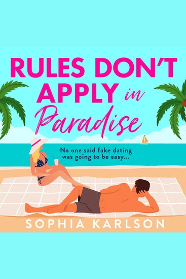 Rules Don’t Apply in Paradise: A brand new fake dating destination romcom to fall in love with in 2026! - cover