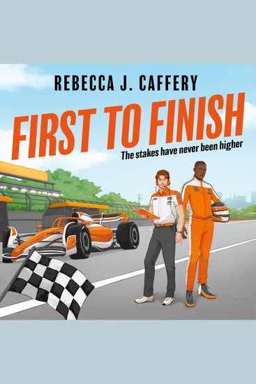 First to Finish: A queer F1 romance for fans of spicy forced proximity romcoms and formula 1 in 2025! - cover