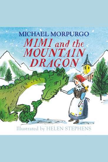 Mimi and the Mountain Dragon: The award winning children’s illustrated picture book for ages 3 to 6 perfect for Christmas 2025 new in audio - cover