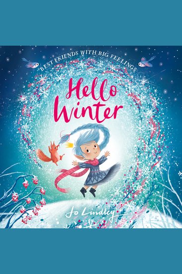Hello Winter: The children’s illustrated picture book for ages 3 to 6 perfect for cosy winter storytime new in audio 2025 (Best Friends with Big Feelings) - cover