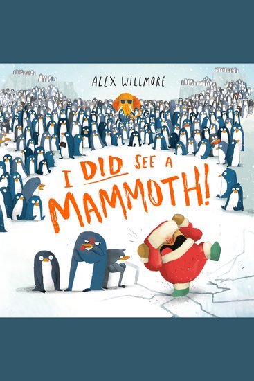 I Did See a Mammoth: The children’s illustrated picture book for ages 3 to 6 perfect for cosy winter storytime new in audio 2025 - cover