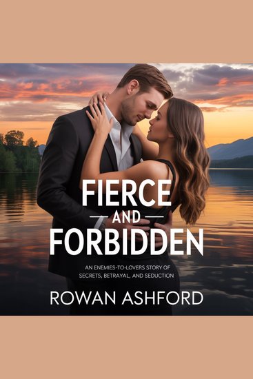 Fierce and Forbidden - An Enemies-to-Lovers Romance of Secrets Betrayal and Seduction - cover