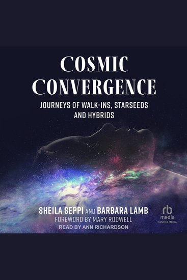 Cosmic Convergence - Journeys of Walk-Ins Starseeds and Hybrids - cover