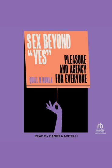 Sex Beyond "Yes" - Pleasure and Agency for Everyone - cover