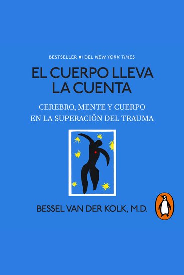 El cuerpo lleva la cuenta - Cerebro mente y cuerpo en la superación del trauma - cover