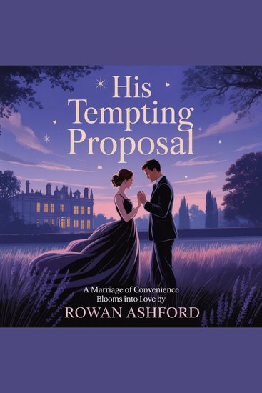 His Tempting Proposal - A Marriage of Convenience Blooms into Love by - cover