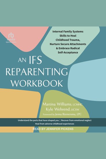 IFS Reparenting Workbook An - Internal Family Systems Skills to Heal Childhood Trauma Nurture Secure Attachments and Embrace Radical Self-Acceptance - cover