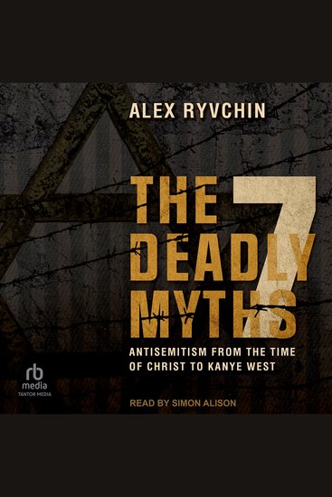 The 7 Deadly Myths - Antisemitism from the time of Christ to Kanye West - cover