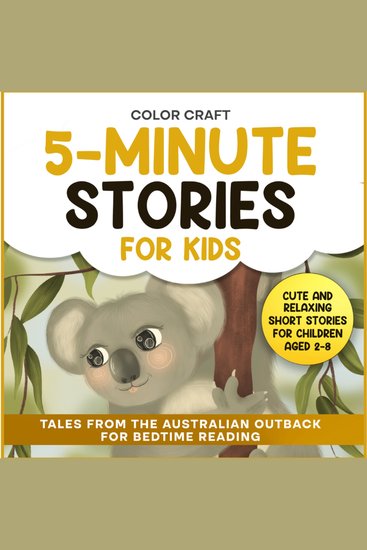 5-Minute Stories For Kids: Tales from the Australian Outback for Bedtime Reading - Relaxing Short Stories For Children Aged 2-8 featuring Kangaroos Koalas Wombats and more! - cover