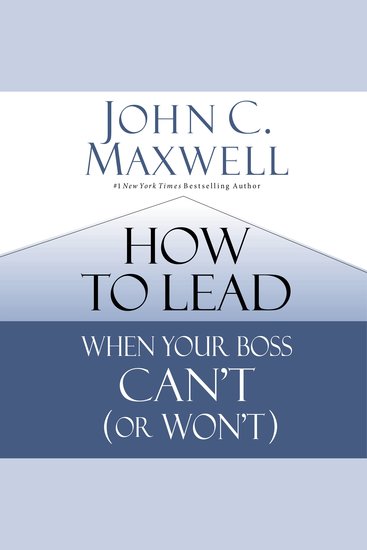 How to Lead When Your Boss Can't (or Won't) - cover