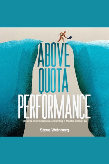Above Quota Performance - Tips and Techniques to Becoming a Master Sales Pro - cover