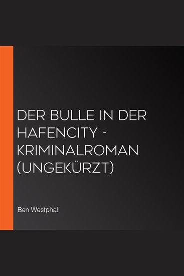 Der Bulle in der Hafencity - Kriminalroman (Ungekürzt) - cover