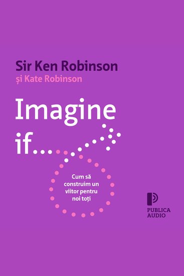Imagine if - Cum să construim un viitor pentru noi toți - cover