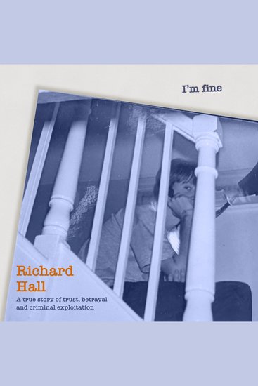 I'm Fine - A true Story of trust betrayal and criminal exploitation (unabridged) - cover