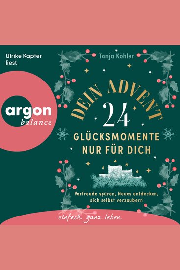 Dein Advent - 24 Glücksmomente nur für dich - Vorfreude spüren Neues entdecken sich selbst verzaubern (Ungekürzte Lesung) - cover