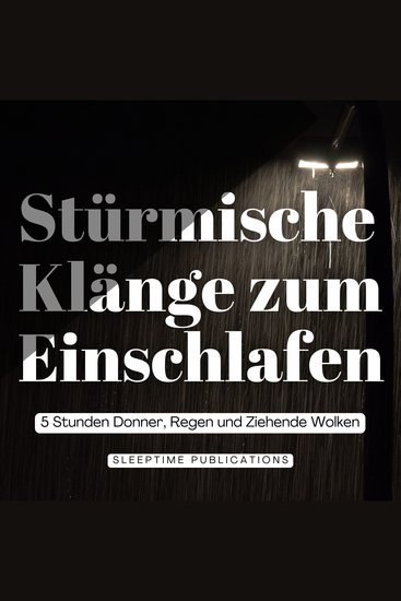 Stürmische Klänge zum Einschlafen - 5 Stunden Donner Regen und Ziehende Wolken - cover