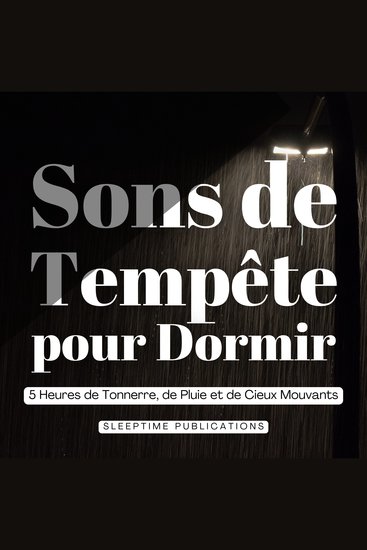 Sons de Tempête pour Dormir - 5 Heures de Tonnerre de Pluie et de Cieux Mouvants - cover