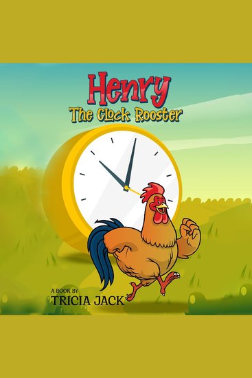 Henry The Clock Rooster - Animal Story - cover