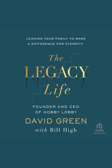 The Legacy Life - Leading Your Family to Make a Difference for Eternity - cover