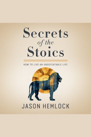 Secrets of the Stoics - How to Live an Undefeatable Life - cover