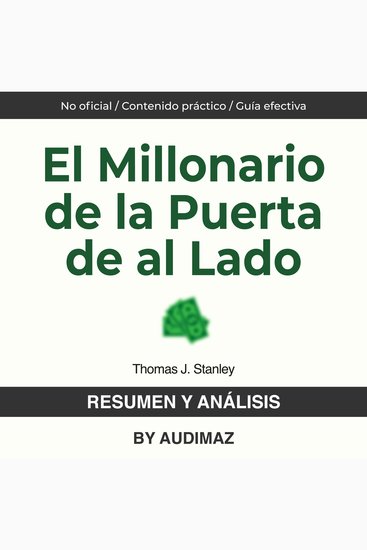 Resumen y Análisis de El Millonario de La Puerta de al Lado de Thomas Stanley - cover