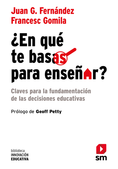 ¿En qué te basas para enseñar? - Claves para la fundamentación de las decisiones educativas - cover