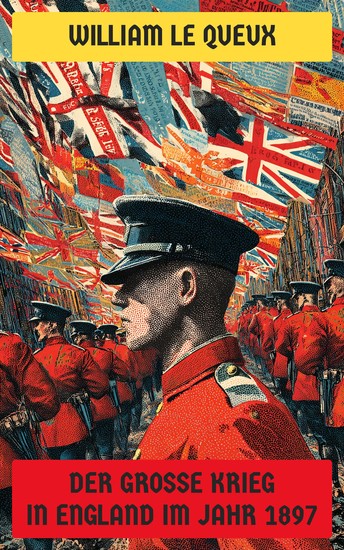 Der Große Krieg in England 1897 - Science-Fiction-Klassiker - Vision der zukünftigen Katastrophe - cover