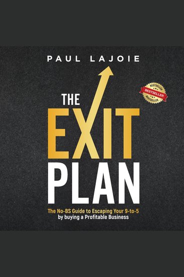 The Exit Plan - The No-BS Guide to Escaping Your 9-to-5 by buying a Profitable Business - cover