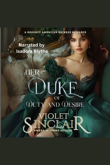 Her Duke of Duty and Desire - A Regency American Heiress Romance - cover