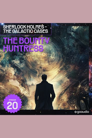 Bounty Huntress The (Sherlock Holmes - The Galactic Cases Episode 20) - cover