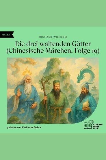 Die drei waltenden Götter (Chinesische Märchen Folge 19) - cover