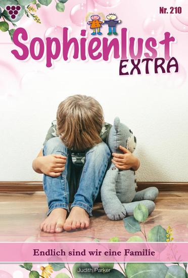 Endlich sind wir eine Familie - Sophienlust Extra 210 – Familienroman - cover