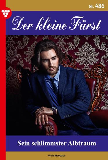 Sein schlimmster Albtraum - Der kleine Fürst 486 – Adelsroman - cover