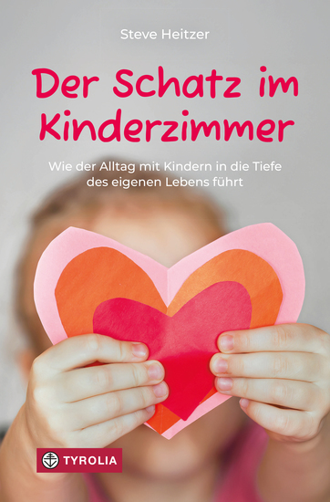 Der Schatz im Kinderzimmer - Wie der Alltag mit Kindern in die Tiefe des eigenen Lebens führt - cover