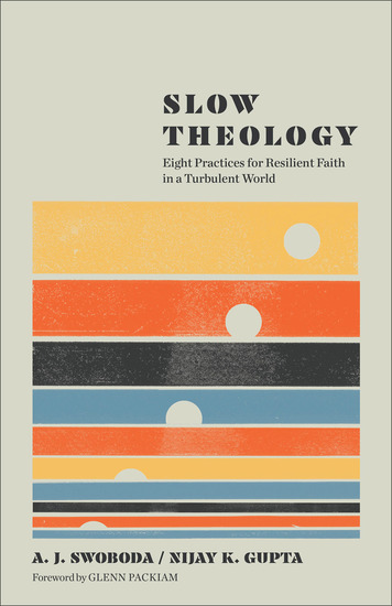 Slow Theology - Eight Practices for Resilient Faith in a Turbulent World - cover